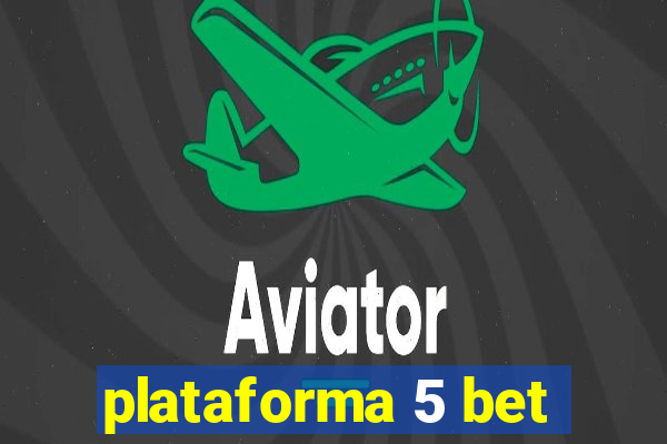 plataforma 5 bet